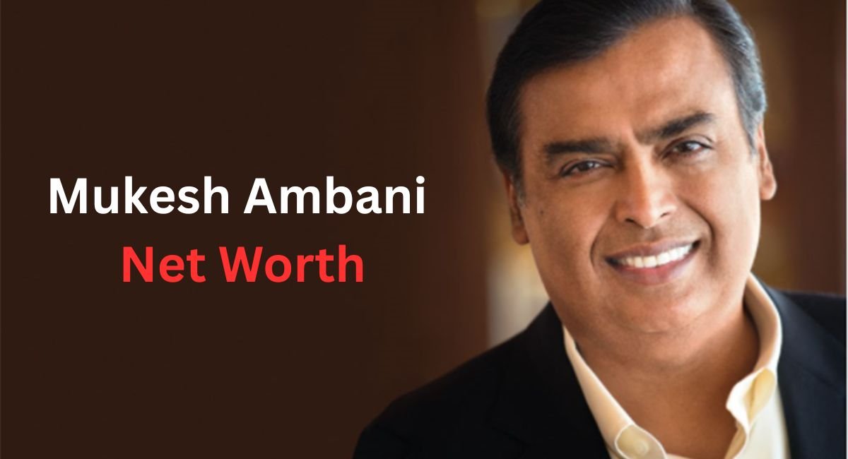 Mukesh Ambani Net Worth