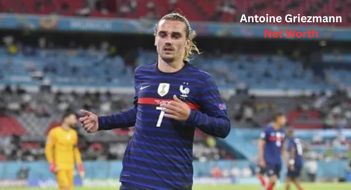 antoine griezmann net worth