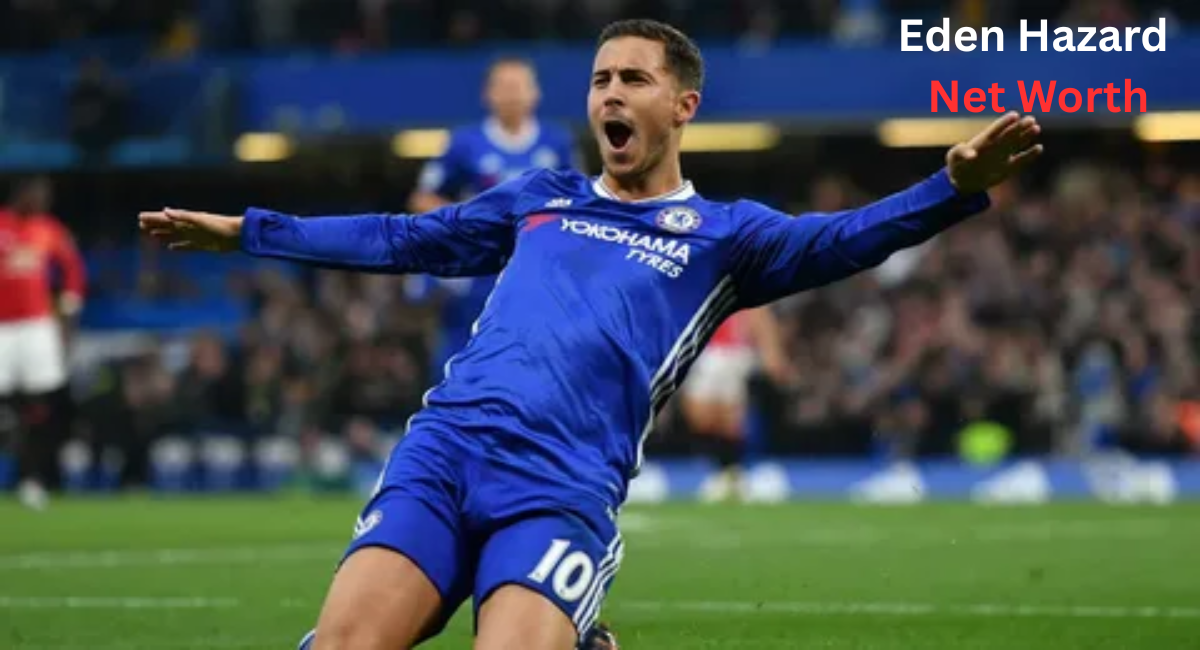 eden hazard net worth