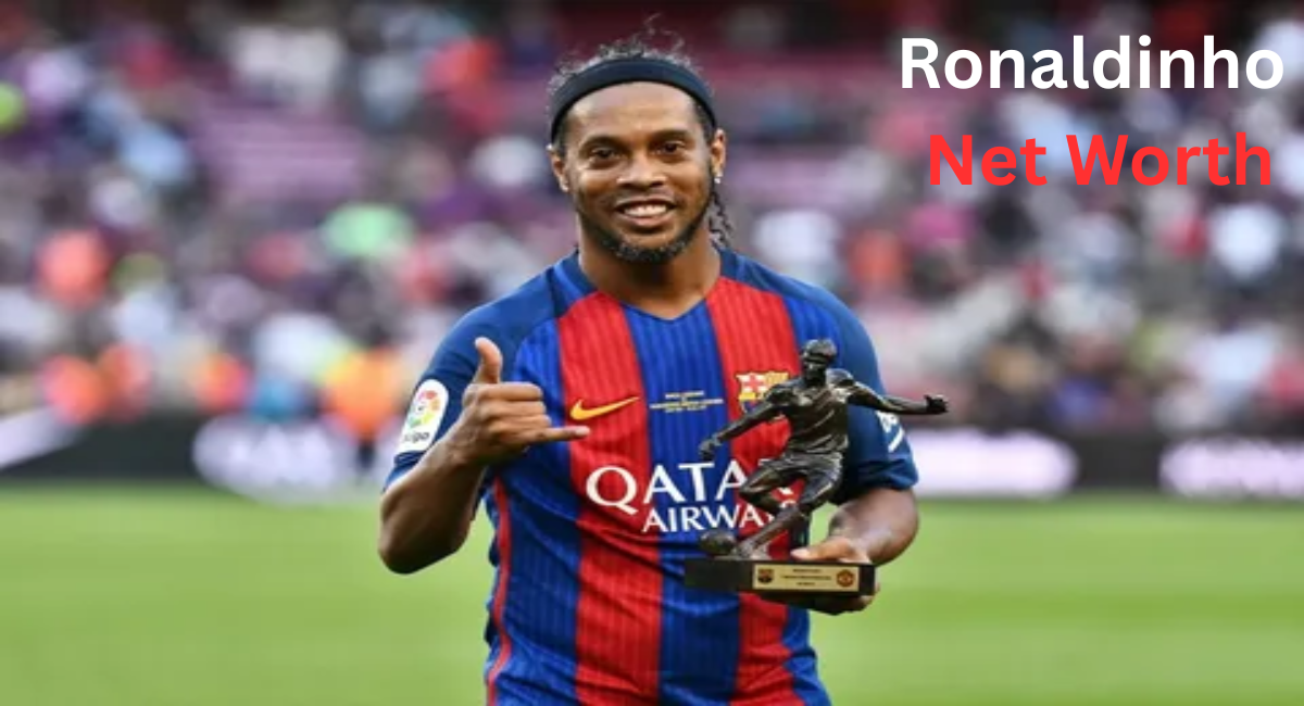 Ronaldinho Gaúcho Net Worth
